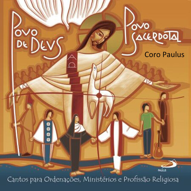 Povo de Deus, Povo Sacerdotal (Cantos para ordenações, ministérios e profissão religiosa)