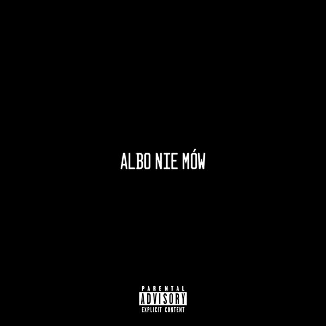 ALBO NIE MÓW