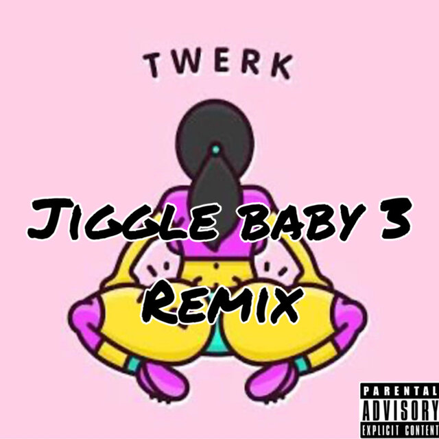 Jiggle Baby 3 remixx (Special Version)