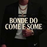 BONDE DO COME E SOME
