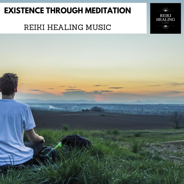 Existence Through Meditation - Reiki Healing Music