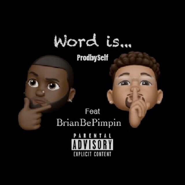 Word Is (feat. BrianBePimpin)