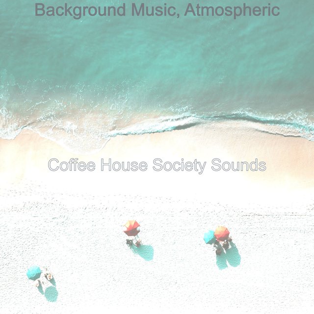 Background Music, Atmospheric