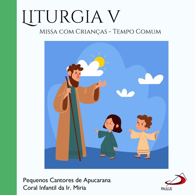 Liturgia, Vol.5 (Missa com Crianças - Tempo Comum)