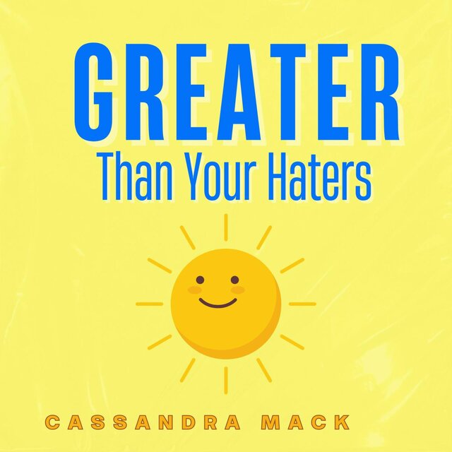 Greater Than Your Haters