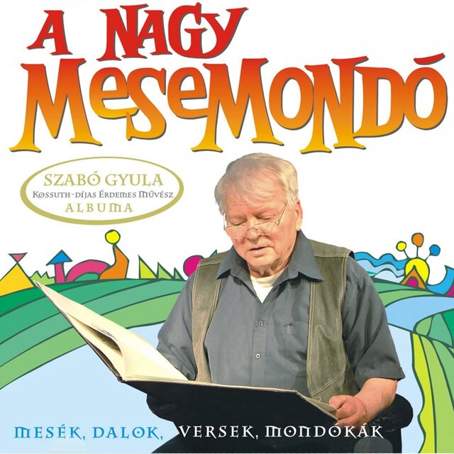 A Nagy Mesemondó, Vol. 1 (Szabó Gyula Önálló Albuma)