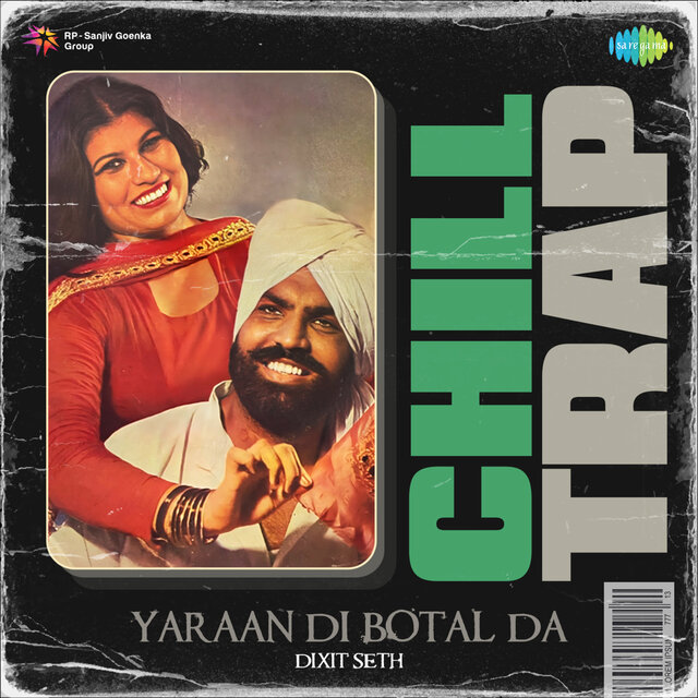 Yaraan Di Botal Da (Chill Trap)