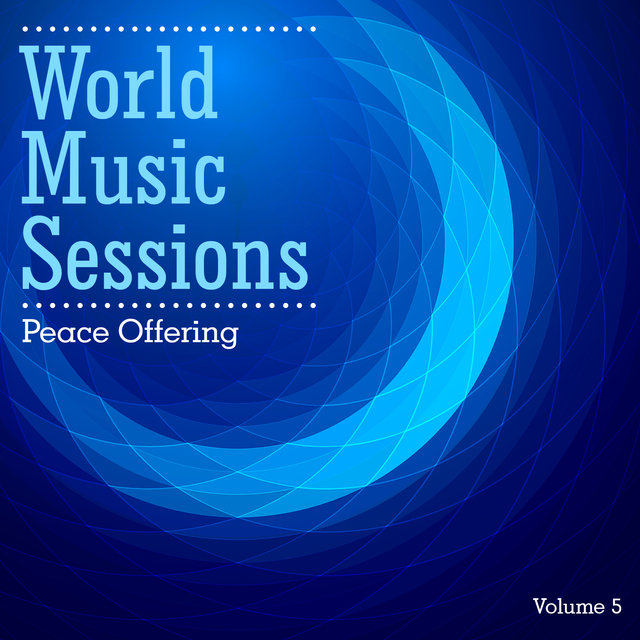 World Music Sessions: Peace Offering, Vol. 5