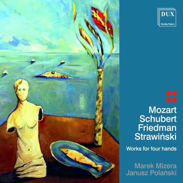 Mozart, Schubert, Friedman & Stravinsky: Works for 4 Hands