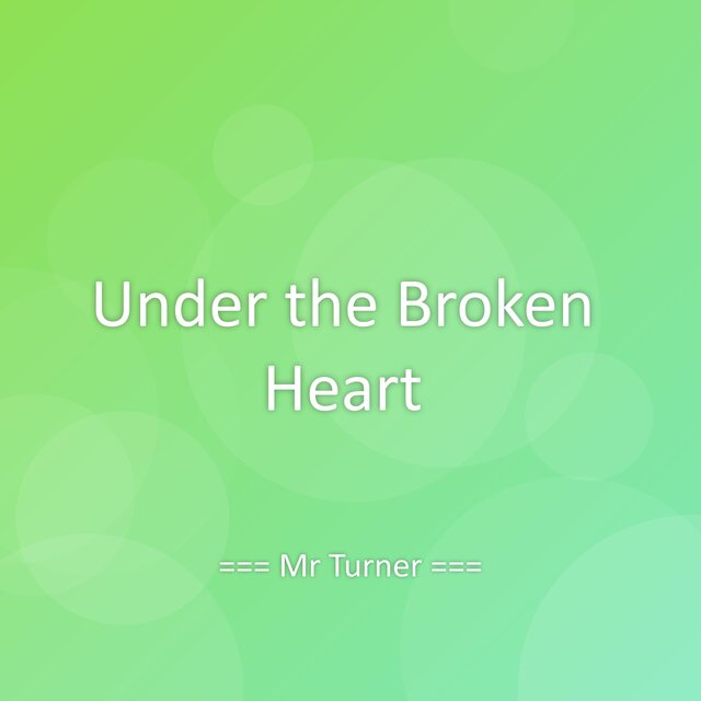 Under the Broken Heart