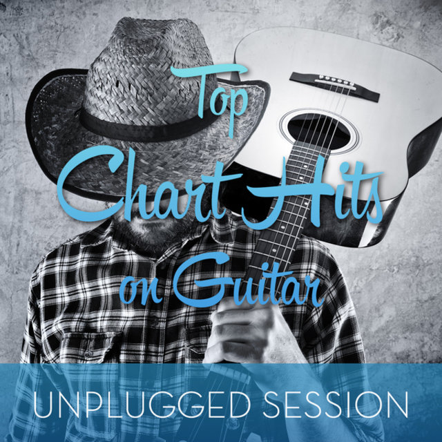 Top Chart Hits on Guitar (Unplugged Session)