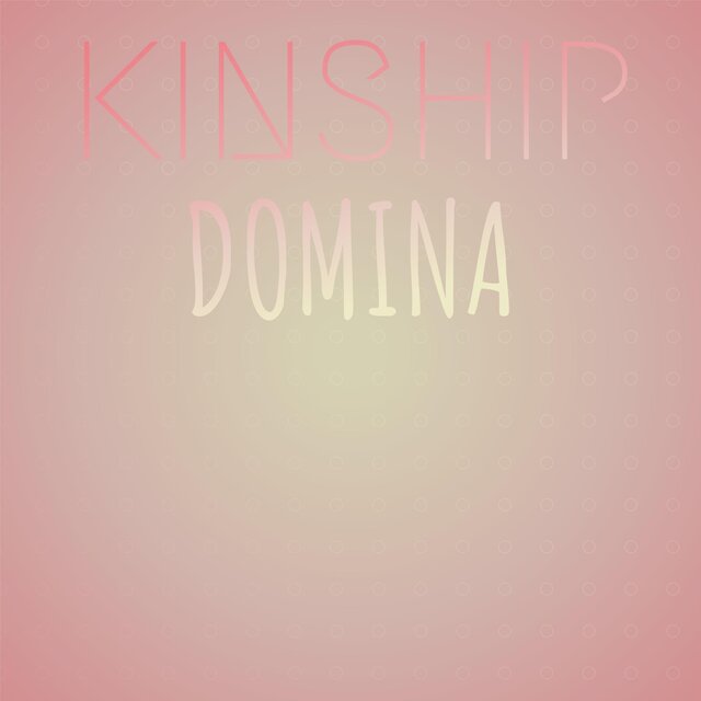 Kinship Domina