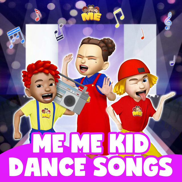 Me Me Kid Dance Songs