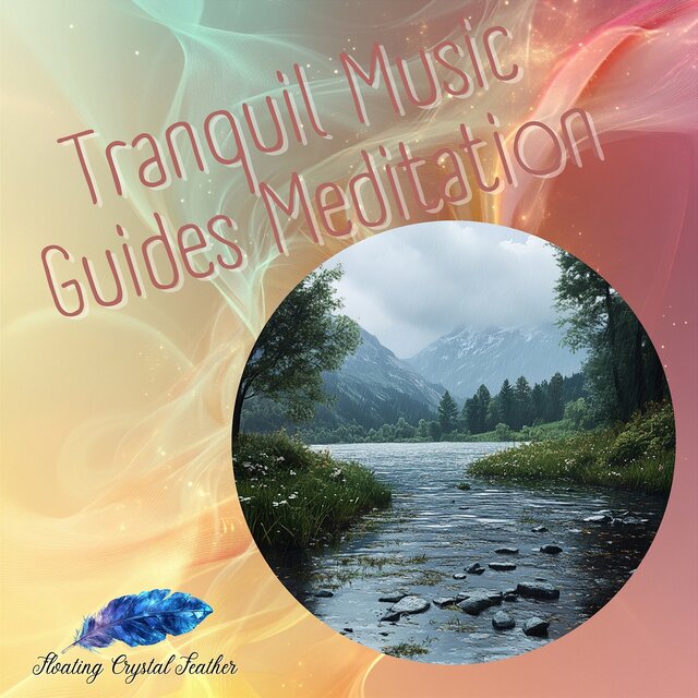 Tranquil Music Guides Meditation