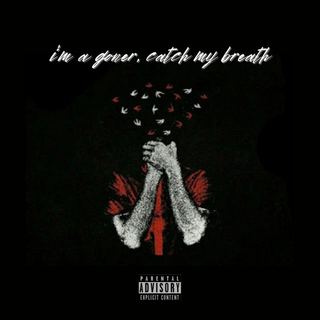 i'm a goner, catch my breath