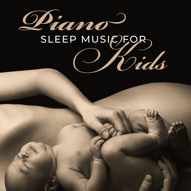 Piano Sleep Music for Kids - Bedtime Lullabies for Babies and Kids to Help Them Fall Asleep
