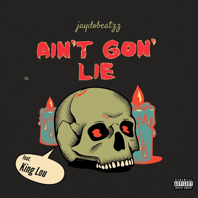 Ain't Gon' Lie (feat. King Lou)
