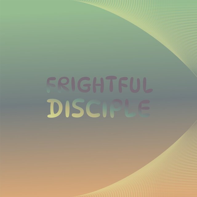 Frightful Disciple