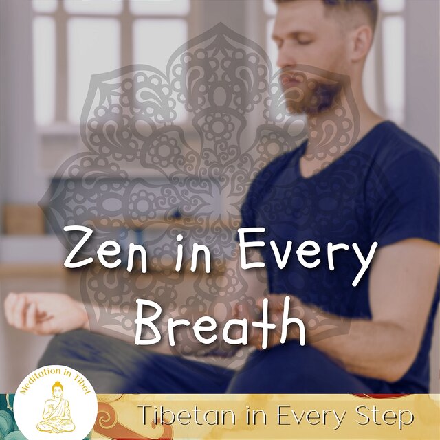 Zen in Every Breath, Tibetan in Every Step