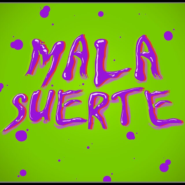 MALA SUERTE