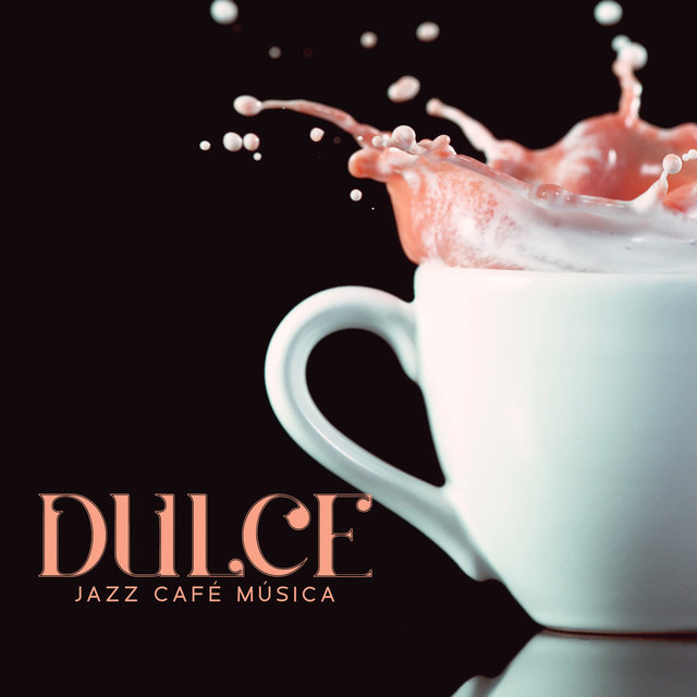 Dulce Jazz Café Música - Saxofón y Piano, Jazz para Café y Restaurante, El Mejor Jazz