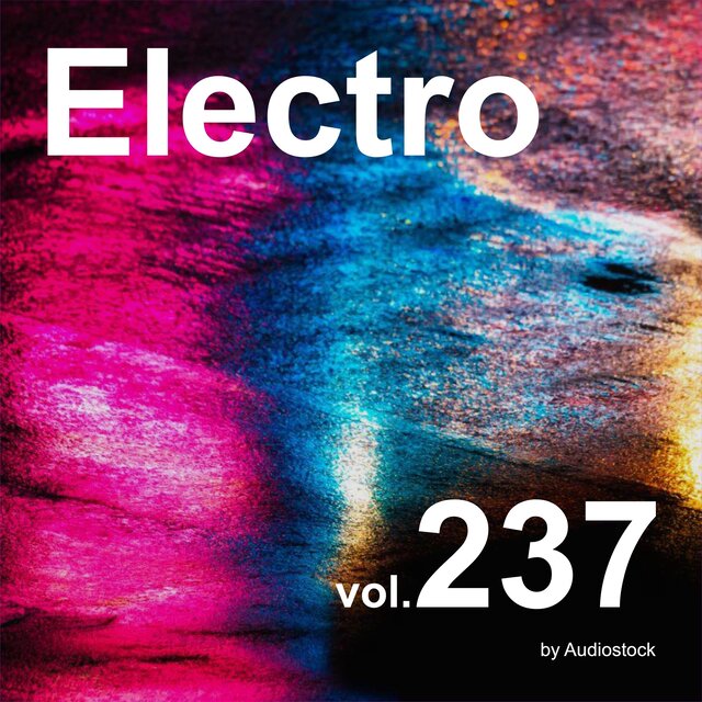 エレクトロ, Vol. 237 -Instrumental BGM- by Audiostock