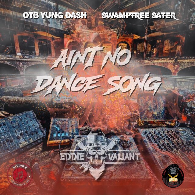 Ain't No Dance Song (feat. OTB Yung Dash & Swamptree Sater)