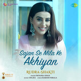 Sajan Se Mila Ke Akhiyan (From 