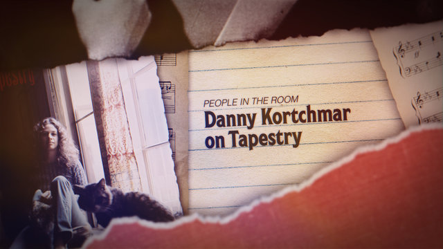 People In The Room (Danny Kortchmar Speaks About Tapestry)