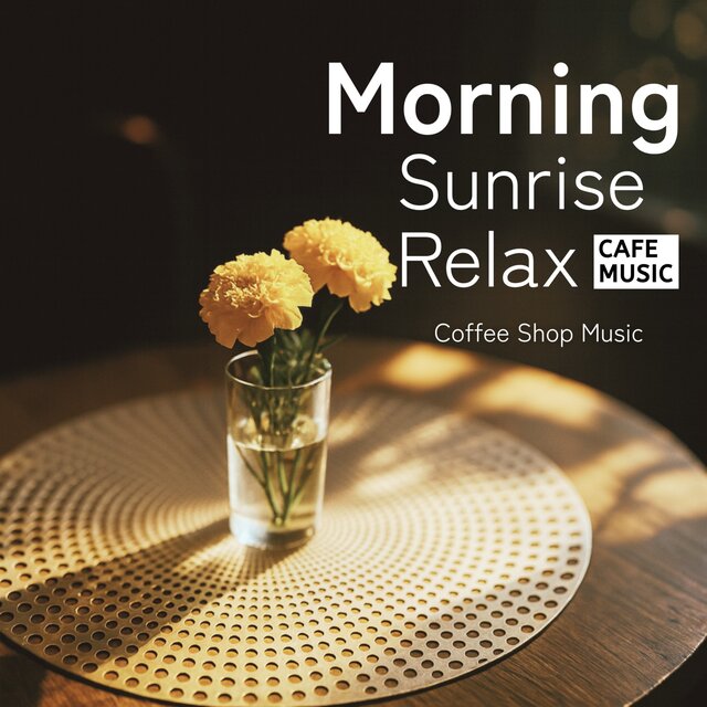 Morning Sunrise Relax-Cafe Music