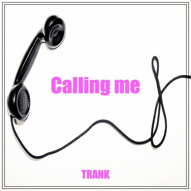 CALLING ME