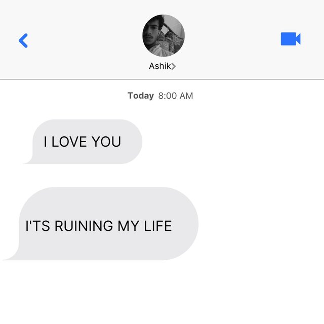 I LOVE YOU, IT'S RUINING MY LIFE