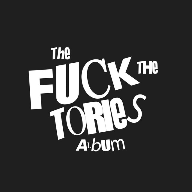 The Fuck the Tories Album