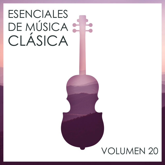 Esenciales De Música Clásica, Vol. 20