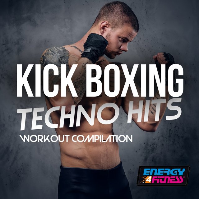 Kick Boxing Techno Hits (Workout Compilation)