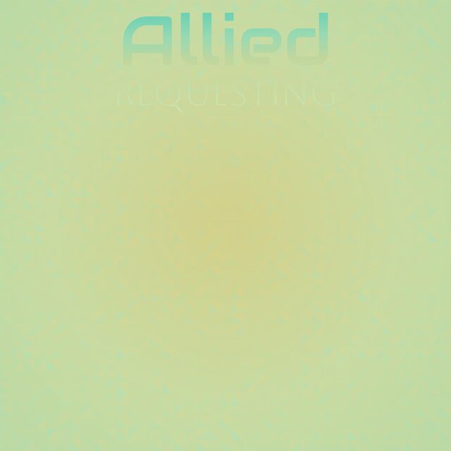 Allied Requesting
