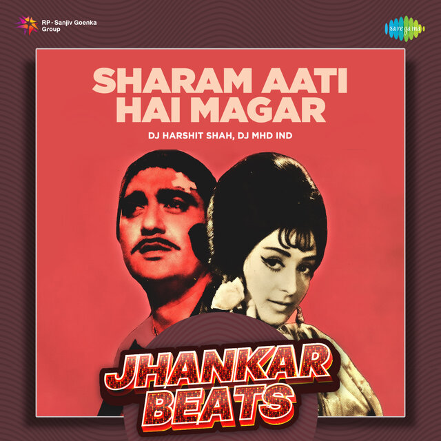 Sharam Aati Hai Magar (Jhankar Beats)
