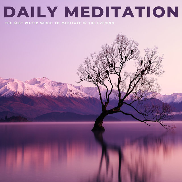 Daily Meditation: The Best Water Music To Meditate In The Evening