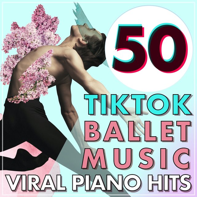 50 TikTok Ballet Music Viral Piano Hits: Music for Ballet Challenge, Emotional Piano Songs