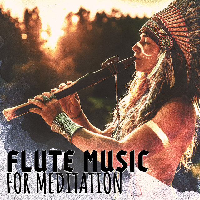 Flute Music For Meditation – Native American Tunes