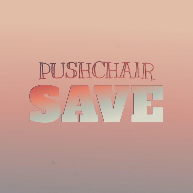 Pushchair Save