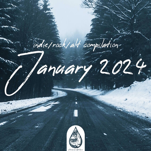 Indie / Rock / Alt Compilation: January 2024 (Alexrainbirdmusic)