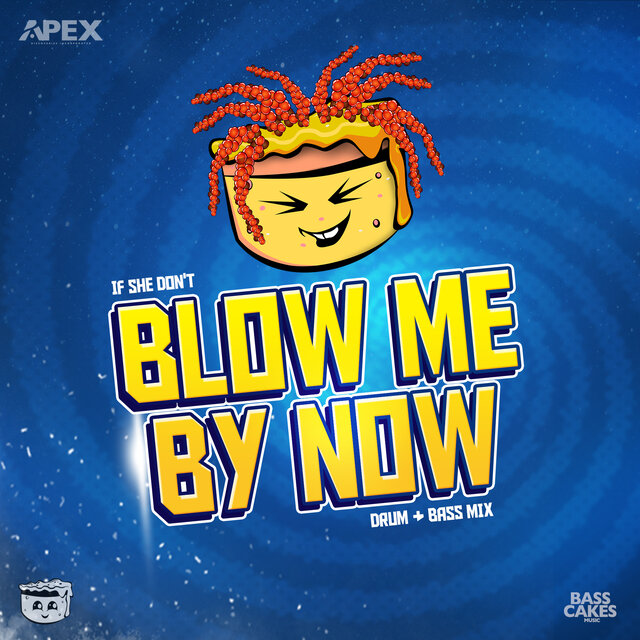 If She Don't Blow Me By Now (Drum & Bass Mix)