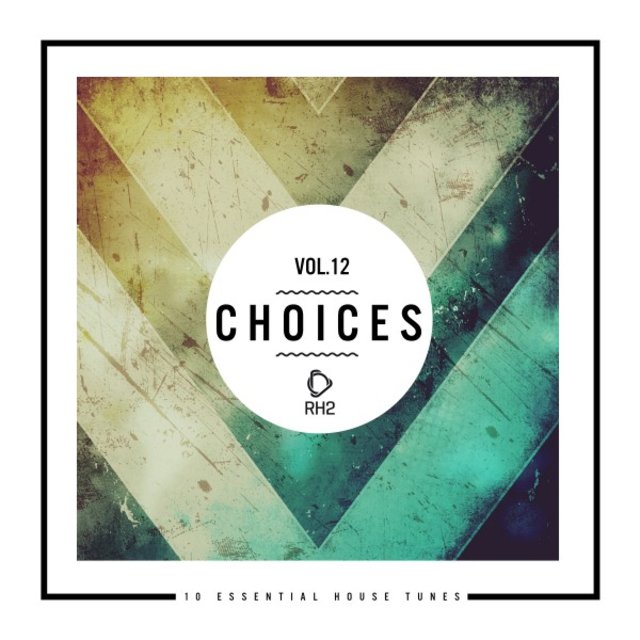Choices - 10 Essential House Tunes, Vol. 12