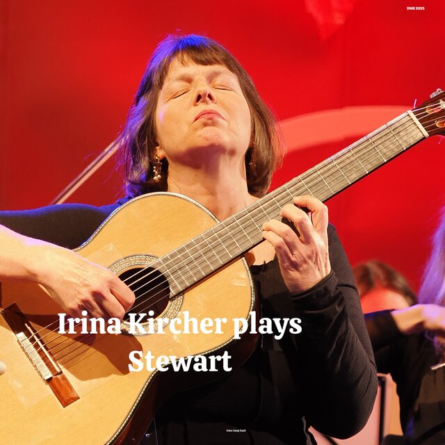 Irina Kircher Plays Stewart
