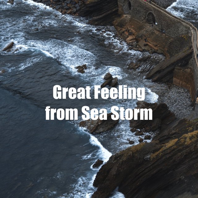Great Feeling from Sea Storm