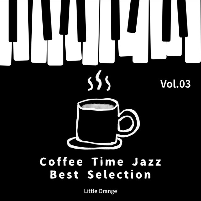 Coffee Time Jazz Best Selection - Vol.03