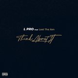 Think About It (feat. Lest The Xen)