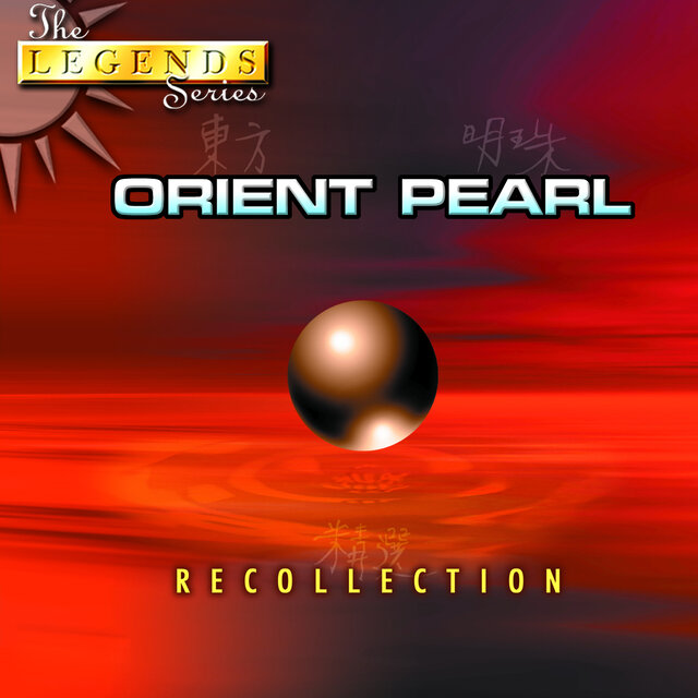 The Legends Series: Orient Pearl Recollection
