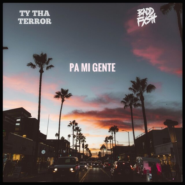 Pa Mi Gente (feat. Ty Tha Terror)